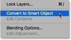 Choosing the Convert to Smart Object command in the Layers panel.