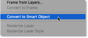 Choosing the Convert to Smart Object command in Photoshop