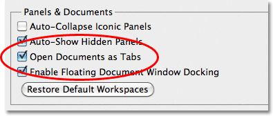 The Open Documents As Tabs option in Photoshop CS5. 